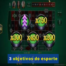 3 objetivos do esporte